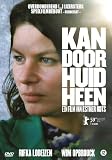 Can Go Through Skin ( Kan door huid heen )