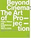 Books : Beyond Cinema: The Art of Projection: