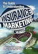 The Guide to Understanding Insurance Marketing: How leading insurers promote their products, and how to make a pitch that resonates with them
