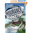 The Guide to Understanding Insurance Marketing: How Leading Insurers Promote Their Products, and How to Make a Pitch That Resonates With Them'