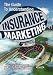 The Guide to Understanding Insurance Marketing: How leading insurers promote their products, and how to make a pitch that resonates with them