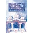 Age of Kali Travels and Encounters In Indi by William Dalrymple
