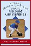 A Young Baseball Player's Guide to Fielding and Defense (Young Player's)