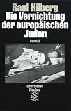 Die Vernichtung der europ&auml;ischen Juden, Band 3 - Raul Hilberg