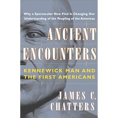 Ancient Encounters: Kennewick Man and the First Americans