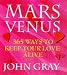 Mars and Venus: 365 Ways to Keep Your Love Alive (Mars & Venus)