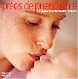 Pr�cis de pu�riculture � l'usage des nouveaux parents