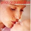 Pr�cis de pu�riculture � l'usage des nouveaux parents