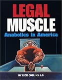 Legal Muscle: Anabolics in America