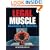 Legal Muscle: Anabolics in America