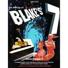 The Making of Terry Nation's "Blake's 7": The Complete Guide