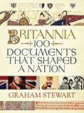 Britannia : 100 documents that shaped a nation