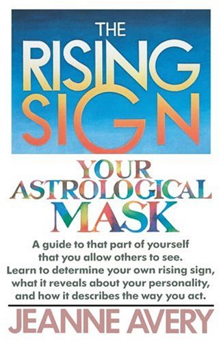 The Rising Sign: Your Astrological Mask