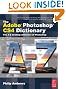 The Adobe Photoshop CS4 Dictionary: The A to Z desktop reference of Photoshop