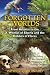 Forgotten Worlds: From Atlantis to the X-Woman of Siberia and the Hobbits of Flores