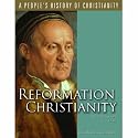 Reformation Christianity: A People's History of Christianity