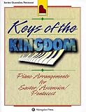 Keys of the Kingdom: Piano arrangements for Easter/Ascension/Pentecost