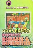 Prayers to Destroy Diseases and Infirmities