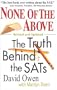 None of the Above, Revised: The Truth Behind the SATs (Culture and Education Series)