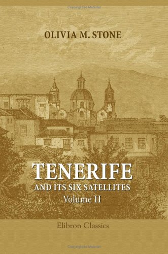 City Travel Guides Discounted  Used : Tenerife and Its Six Satellites; or, The Canary Islands Past and Present: Volume 2. Gran Canaria. Lanzarote. Fuerteventura