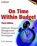 On Time within Budget: Software Project Management Practices and Techniques