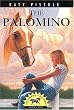 The Palomino (Pistole, Katy, Sonrise Farm Series.)