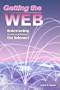 Getting the Web: Understanding the Nature & Meaning of the Internet