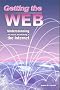 Getting the Web: Understanding the Nature and Meaning of the Internet