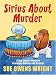 Sirius About Murder (A Beanie and Cruiser Mystery) by Sue Owens Wright ISBN 1597221910