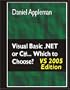 Visual Basic .NET or C#, Which to Choose? (VS2005 edition)