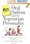More Oral Sadism And The Vegetarian Personality