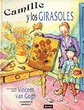 Camille y los girasoles (un cuento sobre Vincent Van Gogh)