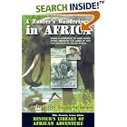 Click here to buy A Hunter's Wanderings in Africa: Being a Narrative of Nine Years Spent Amongst the Game of the Far Interior of South... by  Frederick Courteney Selous and Mike Resnick.