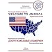 Welcome to America: The Complete Guide for Immigrants.