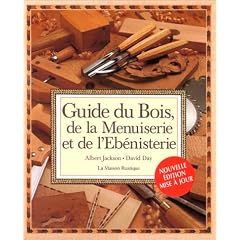 Guide du bois  de la menuiserie et de l'ebenisterie