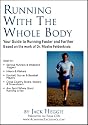 Running With The Whole Body™: Your Guide to Running Faster and Farther — Based on the work of Dr. Moshe Feldenkrais