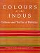 Colours of the Indus: Costume and Textiles of Pakistan