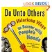 Do Unto Others: 1000 Hilarious Ways to Screw with People's Heads