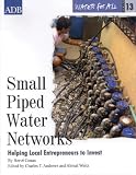 Water for All Series 13: Small Piped Water Networks: Helping Local Entrepreneurs to Invest (Water for All Series)