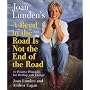 Joan Lunden's a Bend in the Road Is Not the End of the Road: 10 Positive Principles For Dealing With Change