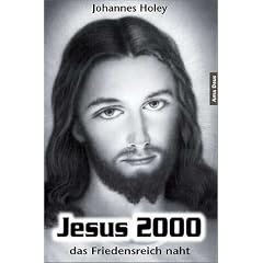 Jesus 2000, das Friedensreich naht