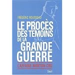 Le Proc?s des t?moins de la Grande Guerre : L'Affaire Norton Cru book cover