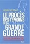 Le Proc�s des t�moins de la Grande Guerre : L'Affaire Norton Cru