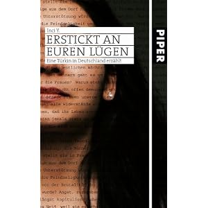 Erstickt an euren Lügen. Eine Türkin erzählt