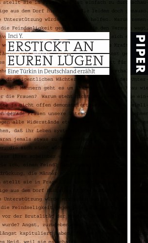 Erstickt an euren Lügen. Eine Türkin erzählt