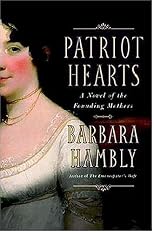 Patriot Hearts: A Novel of the Founding Mothers
