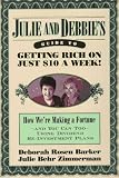 Julie and Debbie's Guide to Getting Rich on Just $10 a Week: We're Making a Fortune, And You Can Too, Using Dividend Re-Investment Plans