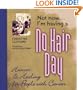 Not Now, I'm Having a No Hair Day: Humor and Healing for People with Cancer