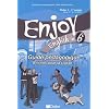 Enjoy Anglais 6e : Guide p�dagogique & fiches pour la classe, Palier 1 - 1e ann�e
