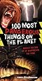 100 Most Dangerous Things On The Planet